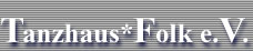 Tanzhaus*Folk e.V.
